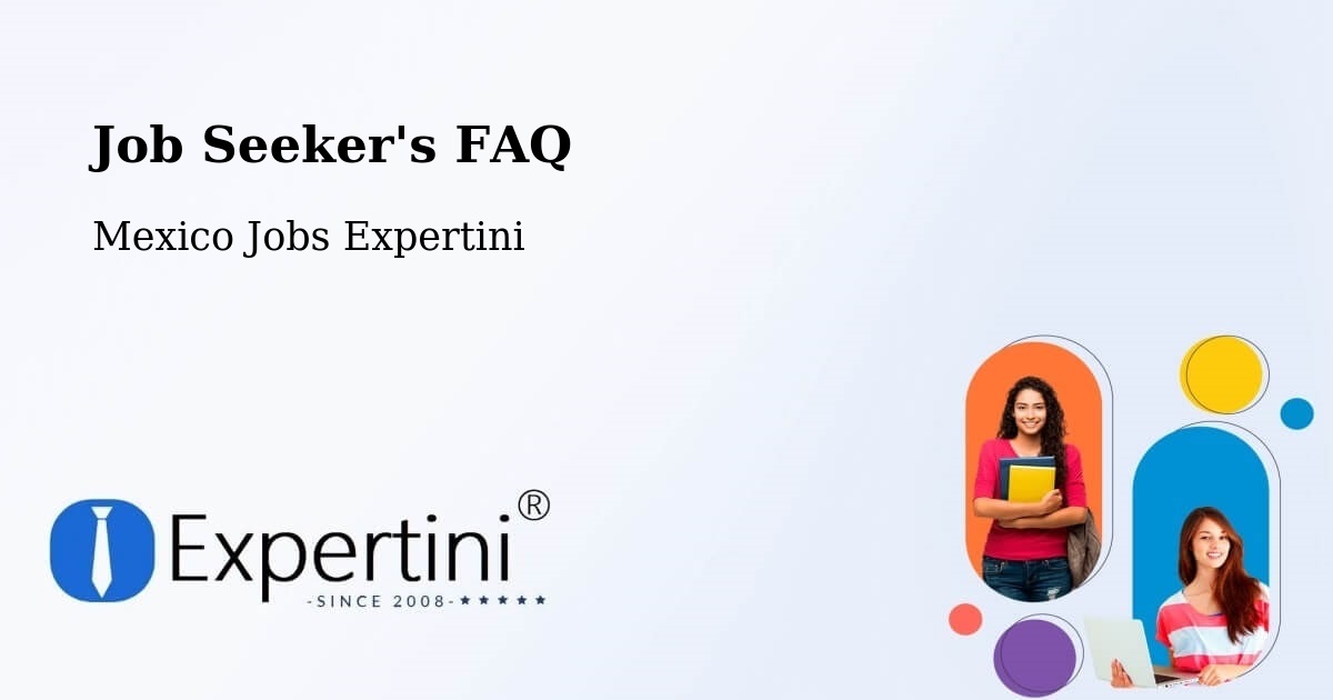 Job Seeker's FAQ - Mexico Jobs Expertini